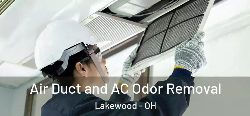  Air Duct and AC Odor Removal Lakewood - OH