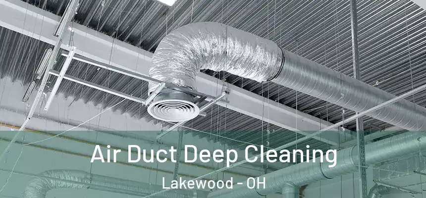  Air Duct Deep Cleaning Lakewood - OH