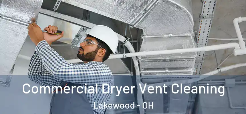  Commercial Dryer Vent Cleaning Lakewood - OH