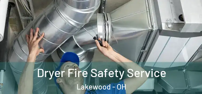  Dryer Fire Safety Service Lakewood - OH