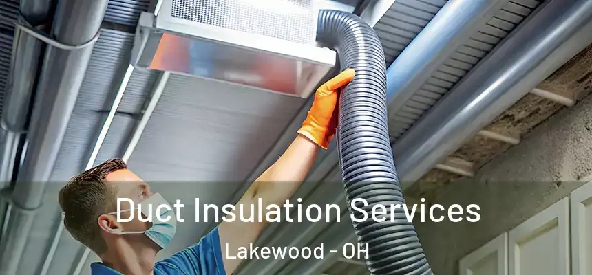  Duct Insulation Services Lakewood - OH