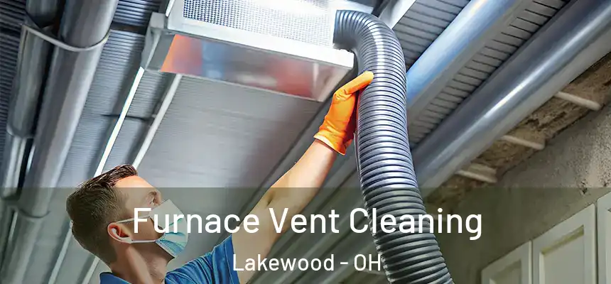  Furnace Vent Cleaning Lakewood - OH