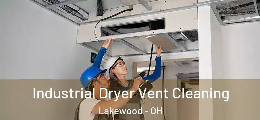  Industrial Dryer Vent Cleaning Lakewood - OH