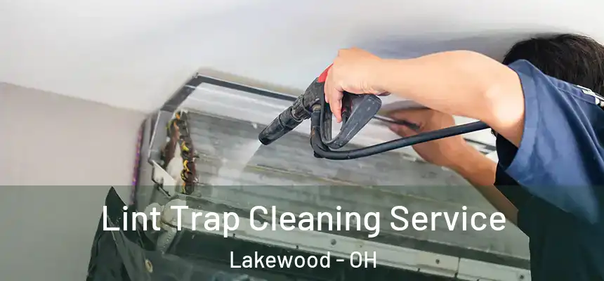  Lint Trap Cleaning Service Lakewood - OH